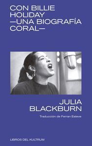 CON BILLIE HOLIDAY UNA BIOGRAFIA CORAL