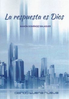 RESPUESTA ES DIOS, LA