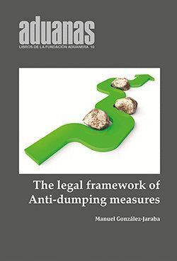 LEGAL FRAMEWORK OF ANTI DUMPING DUTIES,THE
