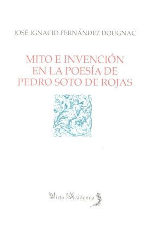 MITO E INVENCION EN LA POESIA DE PEDRO SOTO DE ROJAS