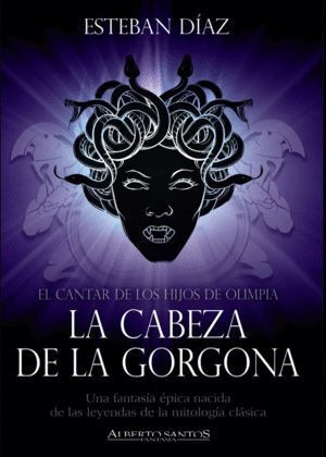 CANTAR DE LOS HIJOS DE OLIMPIA LA CABEZA DE LA GORGONA,EL