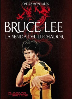 BRUCE LEE LA SENDA DEL LUCHADOR