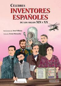CELEBRES INVENTORES ESPAÑOLES DE LOS SIGLOS XIX Y XX