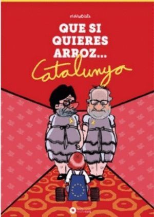 QUE SI QUIERES ARROZ CATALUNYA