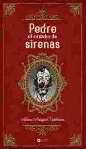 PEDRO EL CAZADOR DE SIRENAS