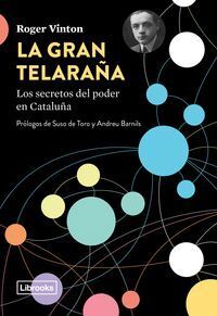 GRAN TELARAÑA,LA LOS SECRETOS DEL PODER EN CATALUÑA