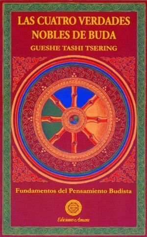 CUATRO VERDADES NOBLES DE BUDA,LAS