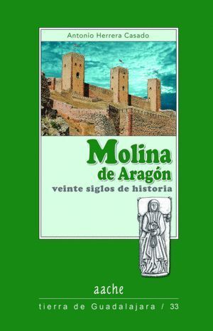 MOLINA DE ARAGON VEINTE SIGLOS DE HISTORIA