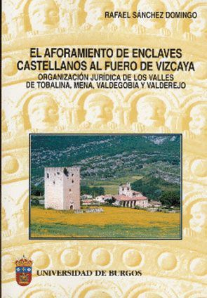 AFORAMIENTO DE ENCLAVES CASTELLANOS AL FUERO DE VIZCAYA. ORG