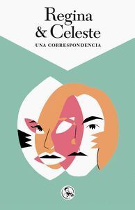 REGINA Y CELESTE UNA CORRESPONDENCIA