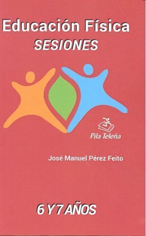 EDUCACION FISICA SESIONES 6 7 AÑOS