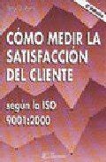COMO MEDIR LA SATISFACCION DEL CLIENTE SEGUN LA ISO 9001:200