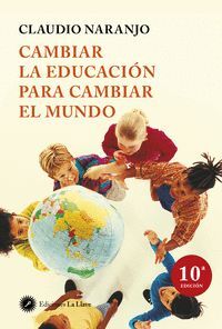 CAMBIAR LA EDUCACION PARA CAMBIAR EL MUNDO 5ªED.