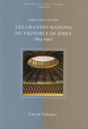 LES GRANDES MAISONS DU VIGNOBLE DE JEREZ (1834-1992)
