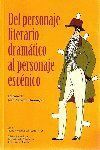 DEL PERSONAJE LITERARIO-DRAMATICO AL PERSONAJE ESCENICO