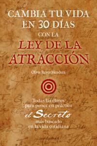 CAMBIA TU VIDA EN 30 DIAS CON LA LEY DE LA ATRACCION