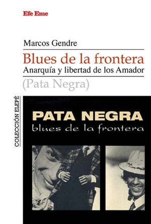 BLUES DE LA FRONTERA ANARQUIA Y LIBERTAD DE LOS AMADOR