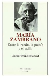 MARIA ZAMBRANO ENTRE LA RAZON LA POESIA Y EL EXILIO