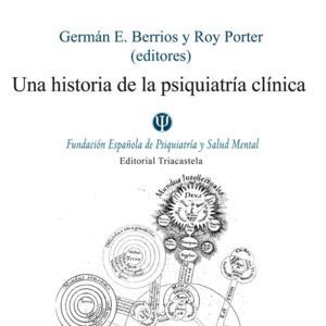UNA HISTORIA DE LA PSIQUIATRIA CLINICA