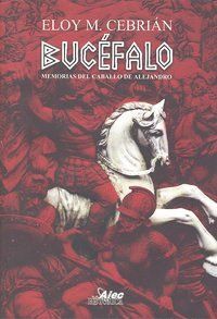 BUCEFALO MEMORIAS DEL CABALLO DE ALEJANDRO