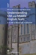 UNDERSTANDING OLD AND MIDDLE ENGLISH TEXTS. A GUIDE TO DIACH