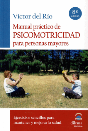 MANUAL PRACTICO DE PSICOMOTRICIDAD PARA PERSONAS MAYORES