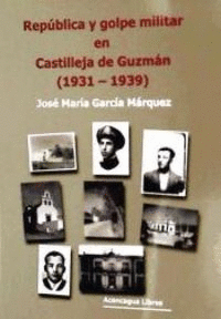 REPUBLICA Y GOLPE MILITAR EN CASTILLEJA DE GUZMAN 1931 1939