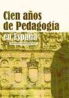 CIEN AÑOS DE PEDAGOGIA EN ESPAÑA