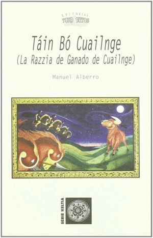 TAIN BO CUALINGE (LA RAZZIA DE GANADO DE CUAILNGE)