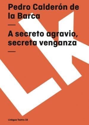 A SECRETO AGRAVIO, SECRETA VENGANZA