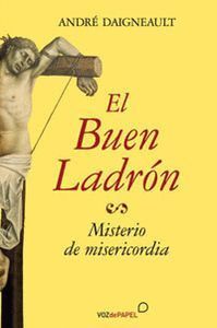 BUEN LADRON MISTERIO DE MISERICORDIA,EL