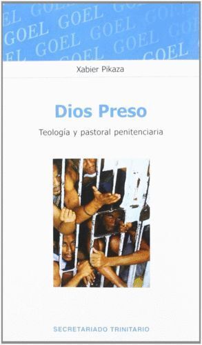 DIOS PRESO. TEOLO. Y PASTORAL PENITENCIARIA