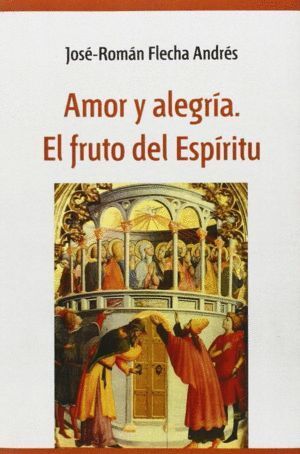 AMOR Y ALEGRIA. EL FRUTO DEL ESPIRITU