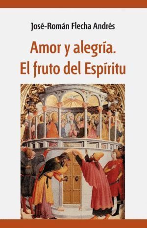 AMOR Y ALEGRIA. EL FRUTO DEL ESPIRITU