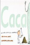 CACA UNA HISTORIA NATURAL DE LO INNOMBRABLE