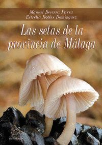 SETAS DE LA PROVINCIA DE MALAGA,LAS