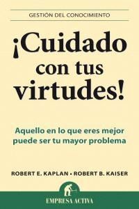 CUIDADO CON TUS VIRTUDES