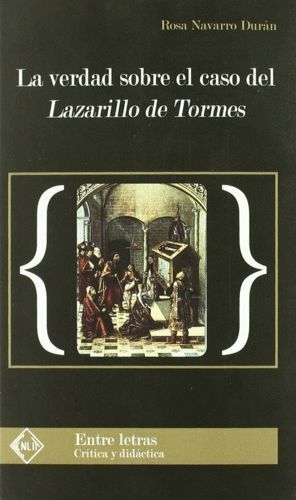 VERDAD SOBRE EL CASO DEL LAZARILLO DE TORMES,LA