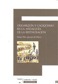 OLIGARQUIA Y CACIQUISMO EN LA ANDALUCIA DE LA RESTAURACION