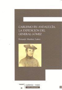 CARLISMO EN ANDALUCIA LA EXPEDICION DEL GENERAL GOMEZ