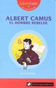 ALBERT CAMUS EL HOMBRE REBELDE A PARTIR DE 9 AÑOS