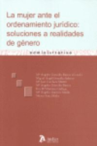 MUJER ANTE EL ORDENAMIENTO JURIDICO: SOLUCIONES A REALIDADES