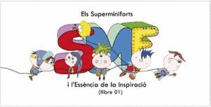 ELS SUPERMINIFORTS I L'ESSENCIA DE LA INSPIRACIO