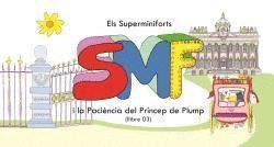 ELS SUPERMINIFORTS I LA PACIENCIA DEL PRINCEP DE PLUMP