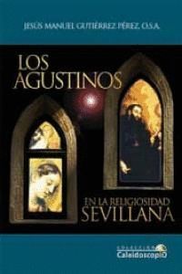 AGUSTINOS EN LA RELIGIOSIDAD SEVILLANA,LOS