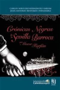 CRONICA NEGRA DE LA SEVILLA BARROCA