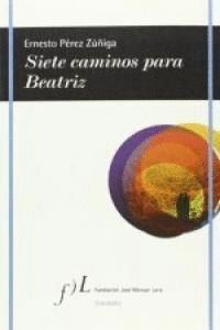 SIETE CAMINOS PARA BEATRIZ