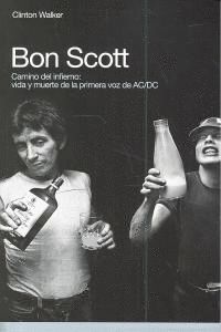 BON SCOTT CAMINO DEL INFIERNO VIDA Y MUERTE DE LA PRIMERA