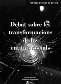 DEBAT SOBRE LES TRANSFORMACIONS DE LES ENTITATS SOCIALS
