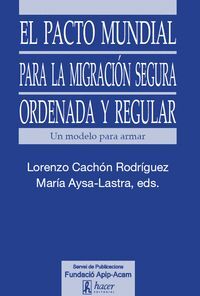 PACTO MUNDIAL PARA LA MIGRACION SECURA ORDENADA Y REGULAR
